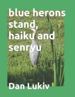 blue herons stand, haiku and senryu