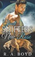 Ghost Shifters of New Rose Volume Two: A Fallen Angel/Shape Shifter Romance