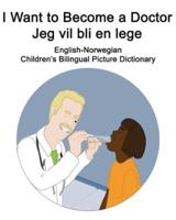 English-Norwegian I Want to Become a Doctor/Jeg Vil Bli En Lege Children's Bilingual Picture Dictionary