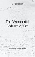 The Wonderful Wizard of Oz - Publishing People Series