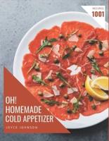 Oh! 1001 Homemade Cold Appetizer Recipes