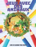 JEUX AVEC DES ANIMAUX - Livre De Coloriage Pour Enfants