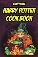 Unofficial Harry Potter Cookbook: Harry Potter-Themed Recipes for Young Witches and Wizards