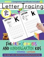 Letter Tracing For Pre-Schoolers and Kindergarten Kids: Alphabet Handwriting Practice for Kids 3 - 5 to Practice Pen Control, Line Tracing, Letters, and Shapes: ABC Print Handwriting Book