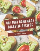 Oh! 1001 Homemade Diabetic Recipes