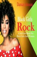Black Girls Rock: A Self-Love Book For Black Girls And Women