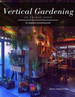 Vertical Gardening: 39 Unique ideas