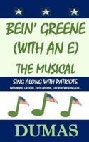 Bein' Greene (With an E) the Musical