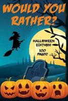Would You Rather? Halloween Edition