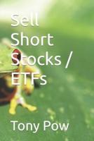 Sell Short Stocks / ETFs