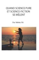 Quand Science Pure Et Science-Fiction Se Mêlent