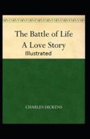 The Battle of Life A Love Story Illustrated