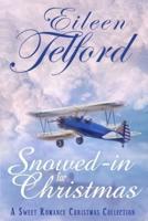 Snowed in for Christmas (A Sweet Romance Christmas Collection)