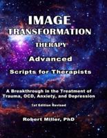 Image Transformation Therapy Advanced Scripts for Therapists