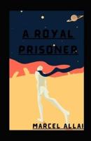 A Royal Prisoner Illustrated