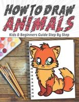How To Draw Animals Kids & Beginners Guide Step By Step
