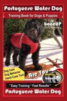 Portuguese Water Dog Training Book for Dog & Puppies By BoneUP DOG Training, Dog Care, Dog Behavior, Hand Cues Too! Are You Ready to Bone Up? Easy Training * Fast Results, Portuguese Water Dog