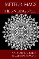 Meteor Mags: The Singing Spell and Other Tales