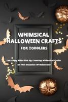 Whimsical Halloween Crafts For Toddlers