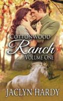 Cottonwood Ranch Volume One