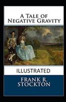 A Tale of Negative Gravity Illustrated