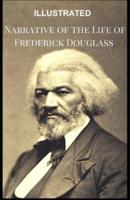 Narrative of the Life of Frederick Douglass, an American Slave ILLUSTRATED