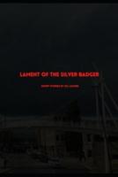 The Lament of the Silver Badger