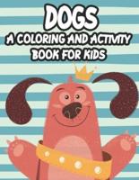 Dogs A Coloring And Activity Book For Kids