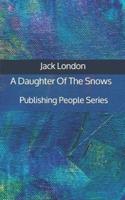 A Daughter Of The Snows - Publishing People Series