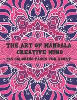 THE ART OF MANDALA Creative Mind 125 Coloring Pages for Adult