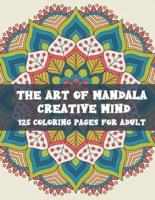 The Art of Mandala Creative Mind 125 Coloring Pages for Adult