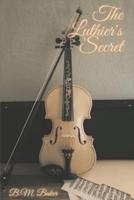The Luthier's Secret: A Melody of Love Novel 1