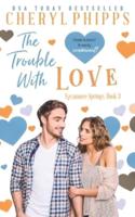 The Trouble With Love: Sycamore Springs