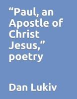"Paul, an Apostle of Christ Jesus," poetry