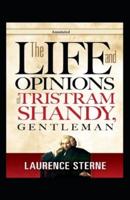 The Life and Opinions of Tristram Shandy, Gentleman Annotated
