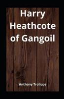 Harry Heathcote of Gangoil Illustrated