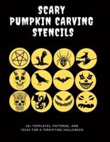Scary Pumpkin Stencils, 50+ Templates, Patterns, and Ideas for a Terrifying Halloween