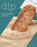 365 Amazing Dip Recipes