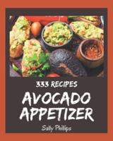 333 Avocado Appetizer Recipes