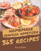 365 Homemade Seafood Appetizer Recipes