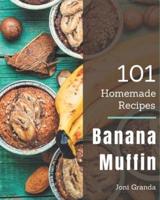 101 Homemade Banana Muffin Recipes