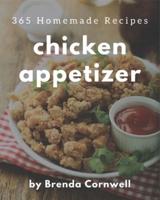 365 Homemade Chicken Appetizer Recipes