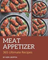 365 Ultimate Meat Appetizer Recipes