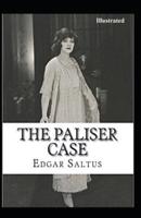 The Paliser Case Illustrated