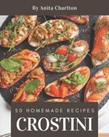 50 Homemade Crostini Recipes