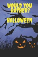 Would You Rather ? Halloween