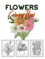 Flowers Coloring Book: Flowers Coloring Book. Flowers Coloring Book For Kids. 100 Story Paper Pages. 8.5 in x 11 in Cover.