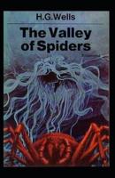 The Valley of Spiders (Illustrated)