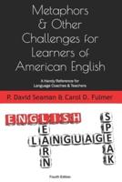 Metaphors & Other Challenges for Learners of American English