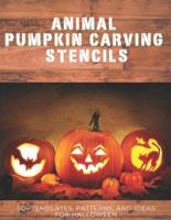 Animal Pumpkin Carving Stencils:  50+ Templates, Patterns, and Ideas for Halloween: Including Dogs, Cats, Bats, Spiders, Unicorns, Dinosaurs, Dragons, and More!